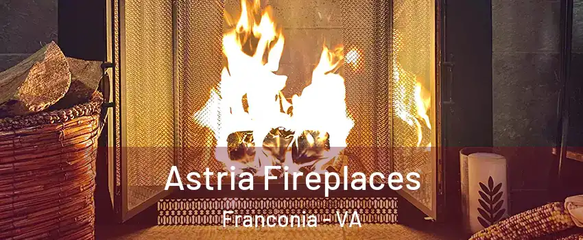  Astria Fireplaces Franconia - VA