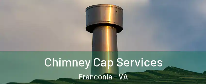  Chimney Cap Services Franconia - VA