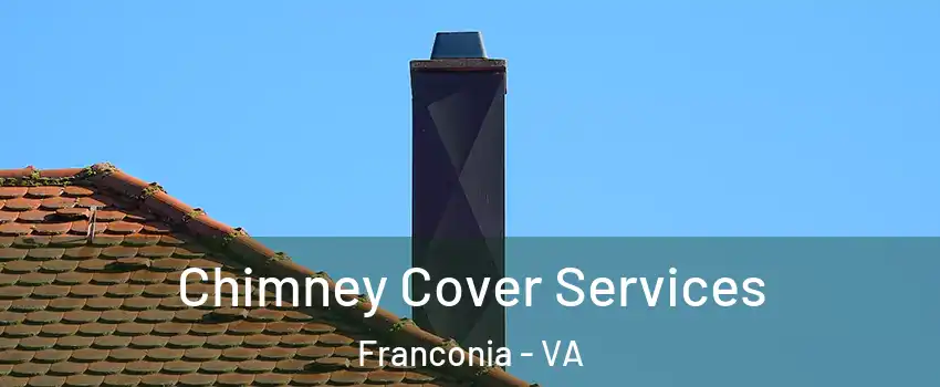  Chimney Cover Services Franconia - VA