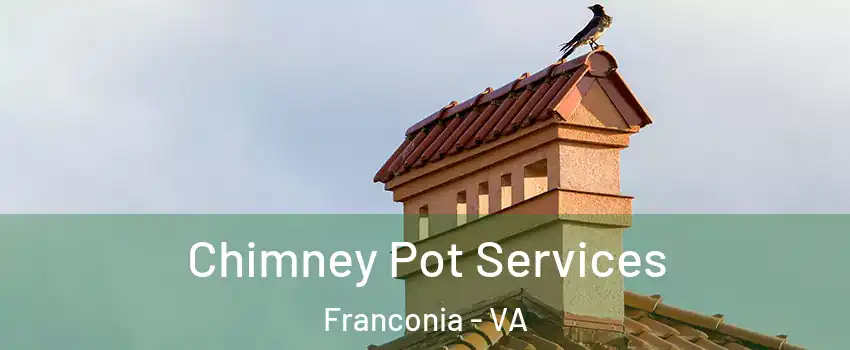  Chimney Pot Services Franconia - VA