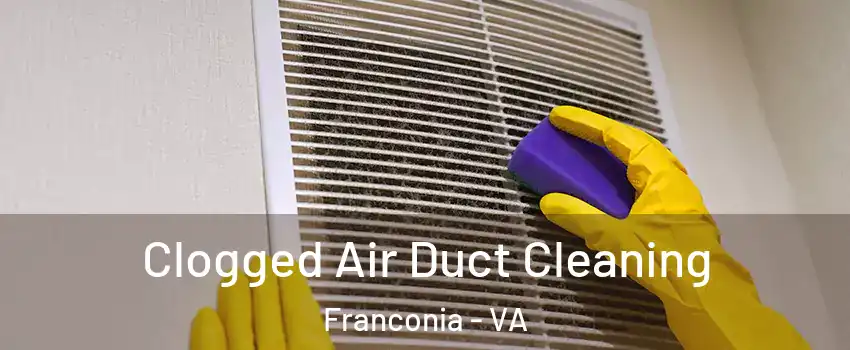  Clogged Air Duct Cleaning Franconia - VA