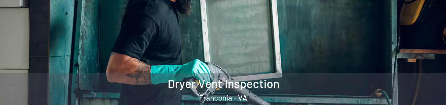  Dryer Vent Inspection Franconia - VA