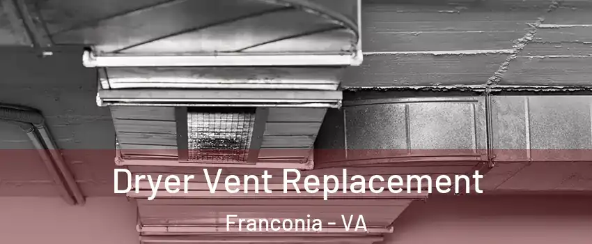 Dryer Vent Replacement Franconia - VA
