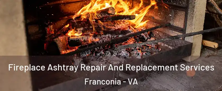  Fireplace Ashtray Repair And Replacement Services Franconia - VA