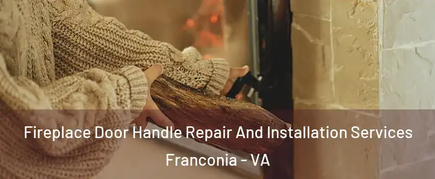  Fireplace Door Handle Repair And Installation Services Franconia - VA