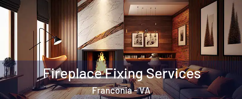  Fireplace Fixing Services Franconia - VA