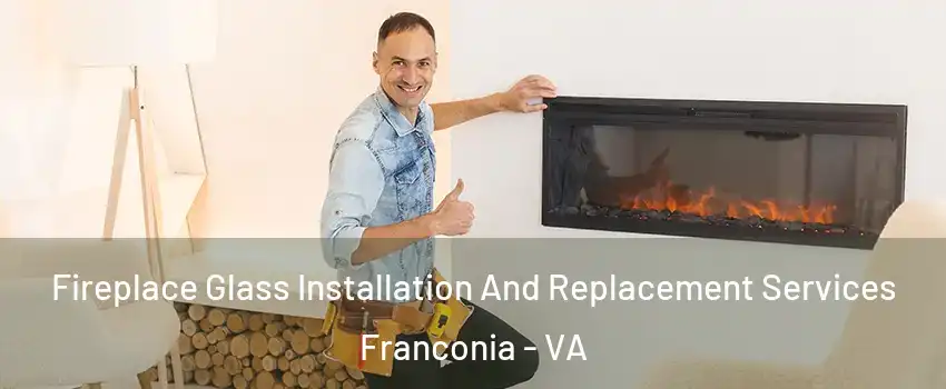 Fireplace Glass Installation And Replacement Services Franconia - VA