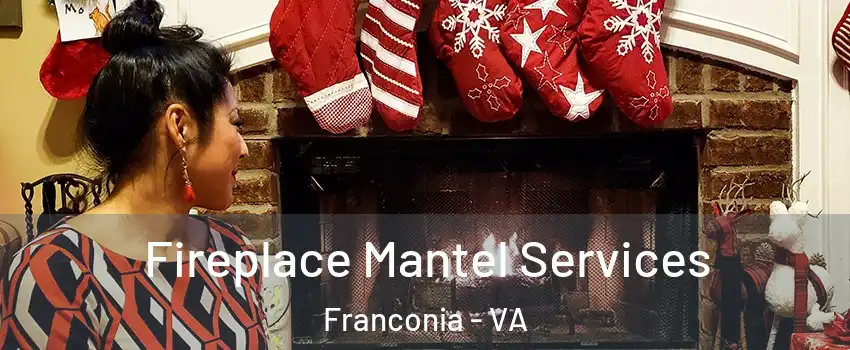  Fireplace Mantel Services Franconia - VA