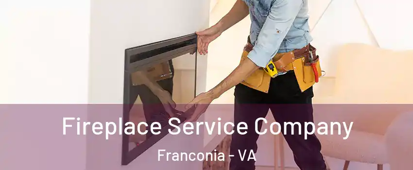  Fireplace Service Company Franconia - VA