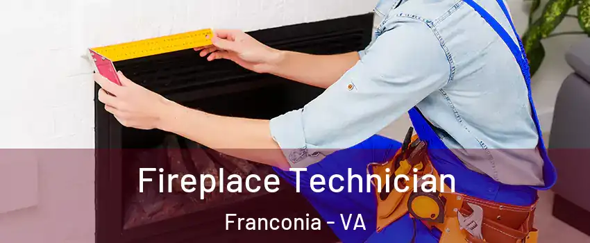  Fireplace Technician Franconia - VA