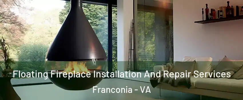  Floating Fireplace Installation And Repair Services Franconia - VA