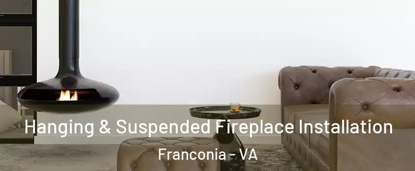  Hanging & Suspended Fireplace Installation Franconia - VA