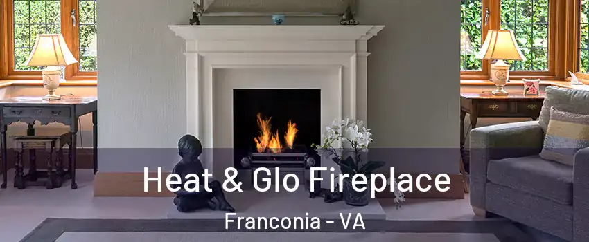  Heat & Glo Fireplace Franconia - VA