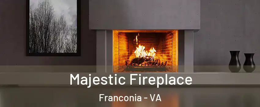  Majestic Fireplace Franconia - VA