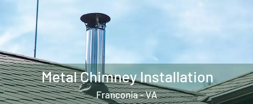  Metal Chimney Installation Franconia - VA