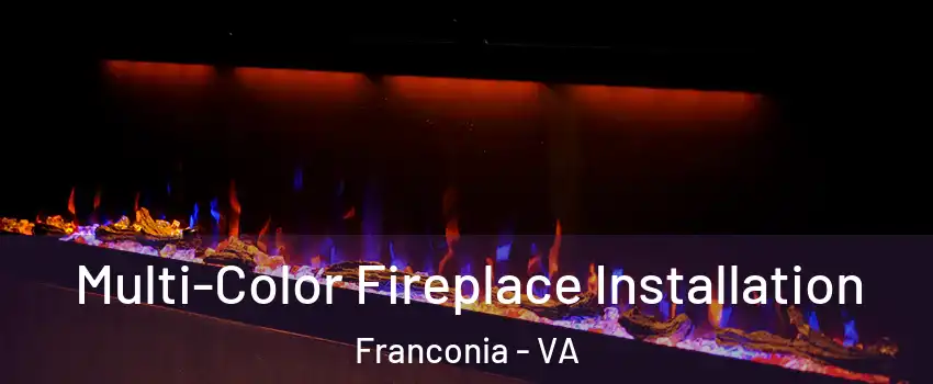  Multi-Color Fireplace Installation Franconia - VA