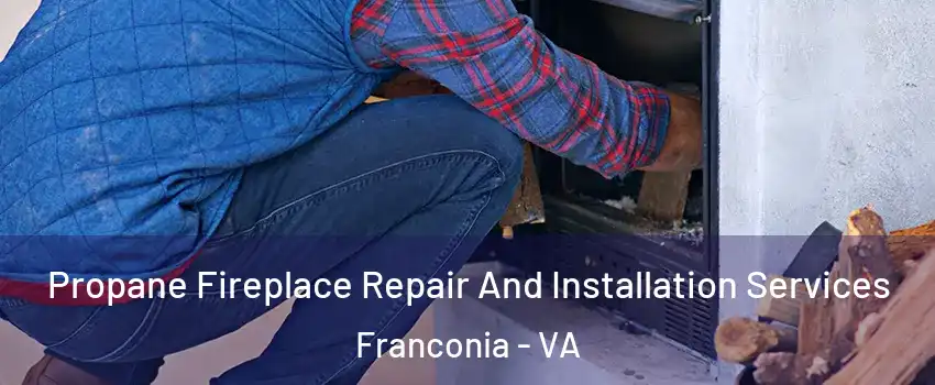  Propane Fireplace Repair And Installation Services Franconia - VA
