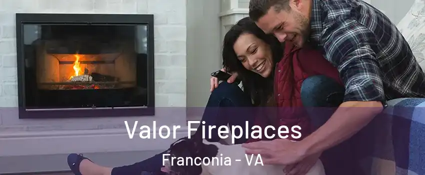  Valor Fireplaces Franconia - VA