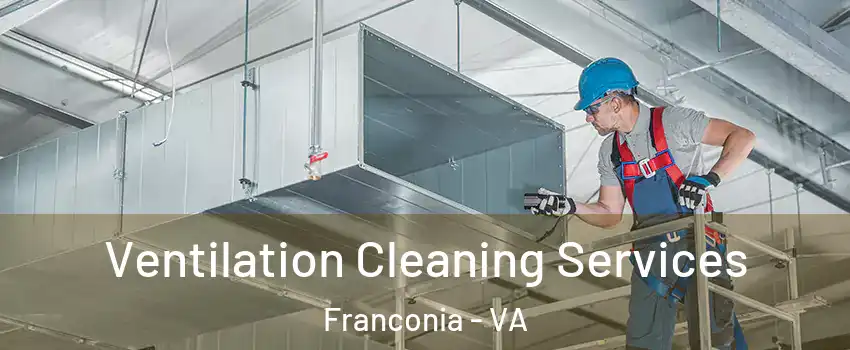  Ventilation Cleaning Services Franconia - VA