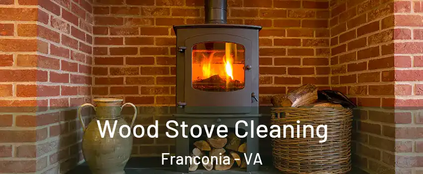  Wood Stove Cleaning Franconia - VA