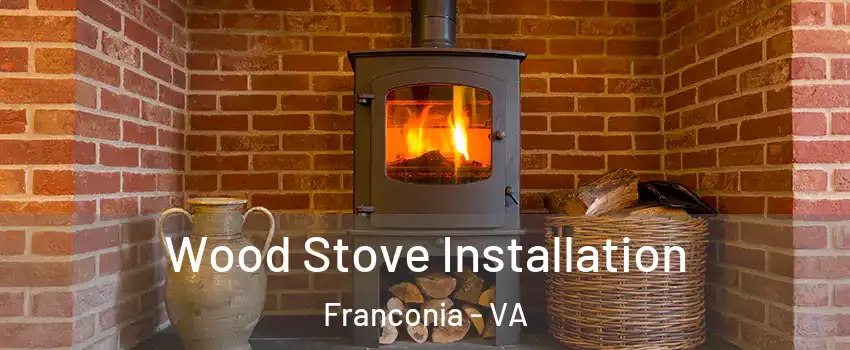  Wood Stove Installation Franconia - VA